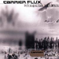Carrier Flux : Introspective Nightmare Carrier Flux : Introspective Nightmare